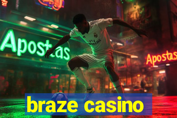 braze casino